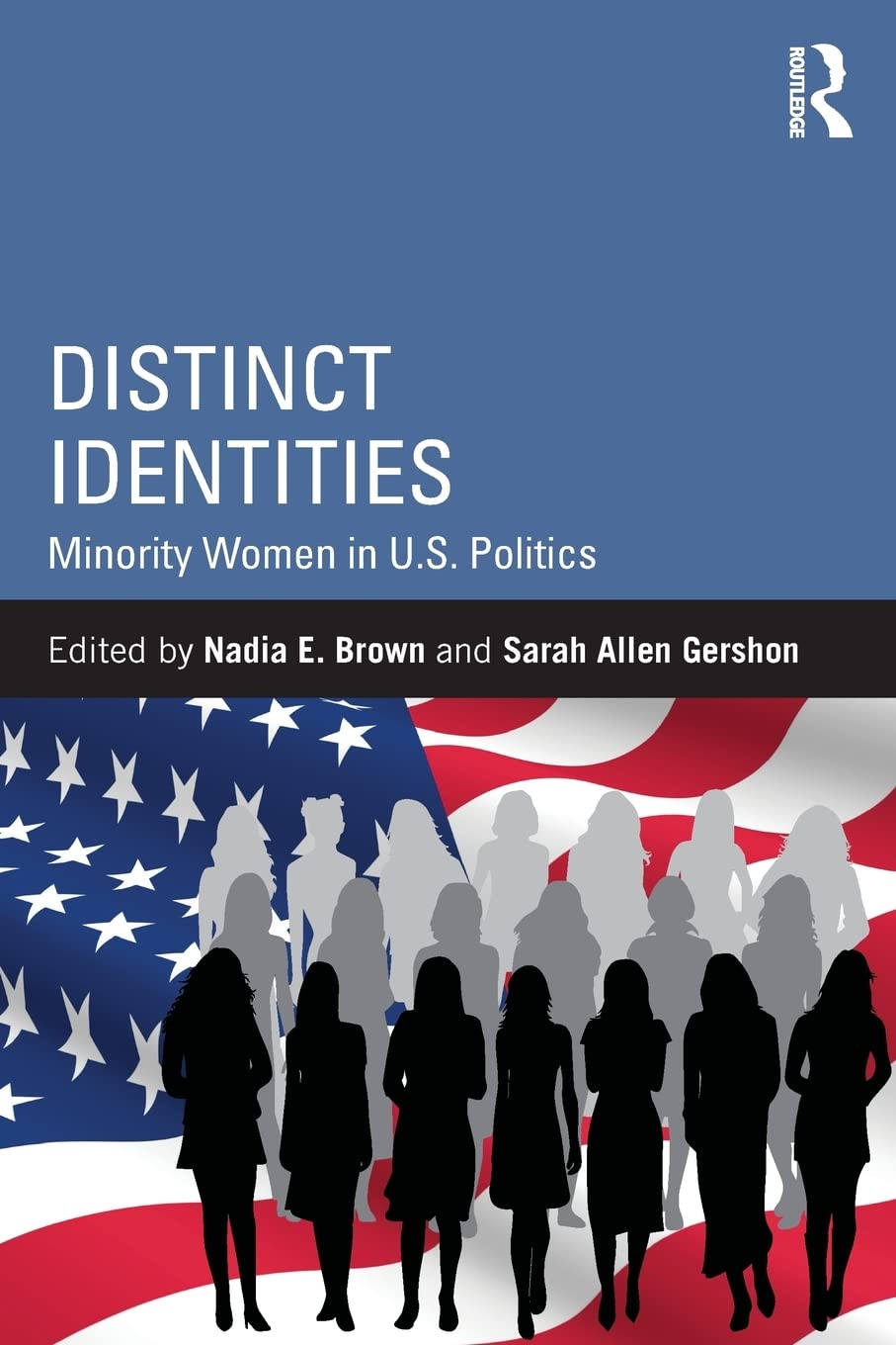 Distinct Identities: Minority Women in U.S. Politics (Routledge Series on Identity Politics) Books