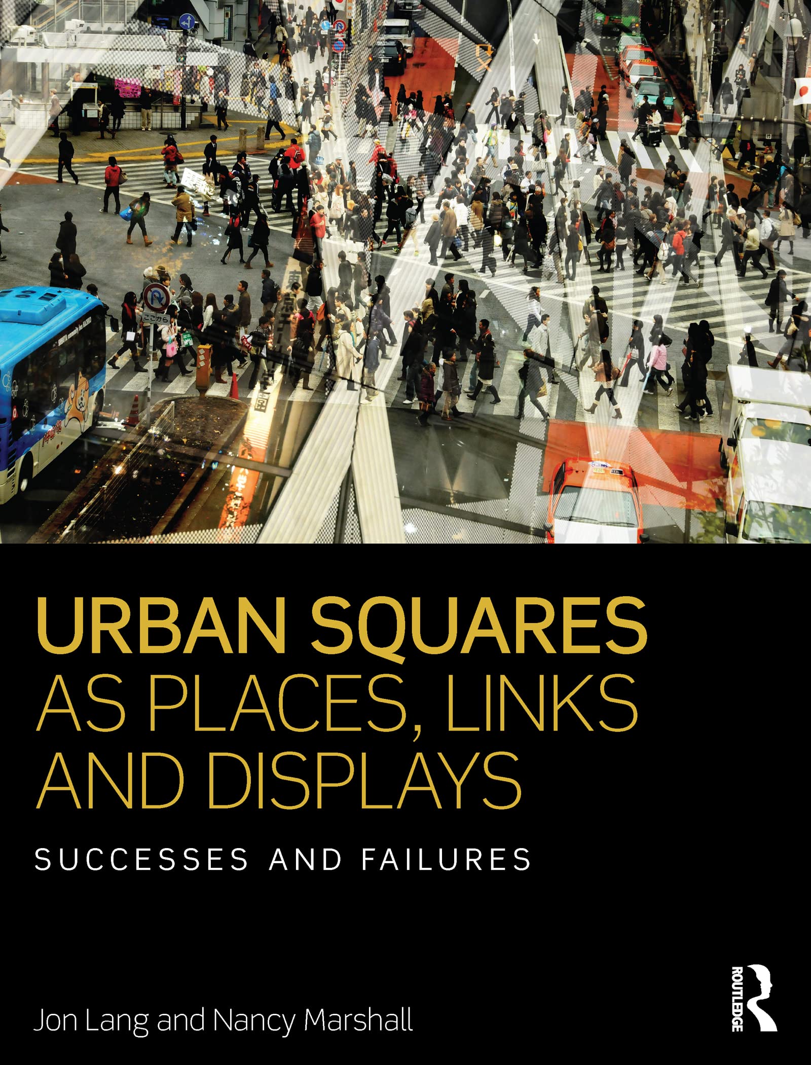 Urban Squares as Places, Links and Displays: Successes and Failures Architecture