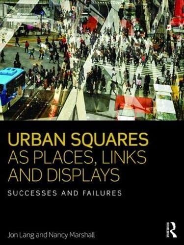 Urban Squares As Places, Links and Displays: Successes and Failures Architecture