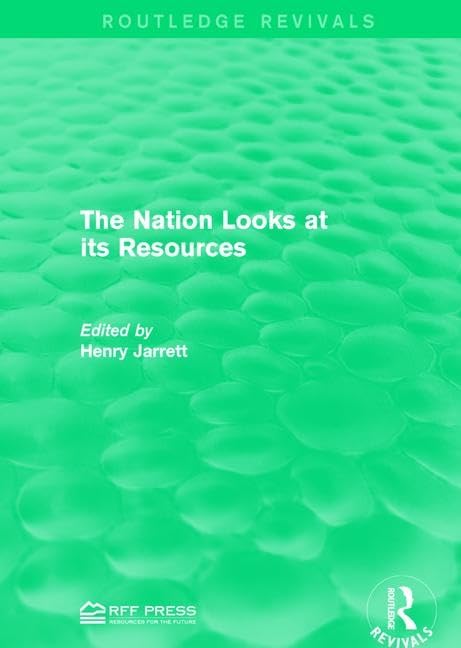 The Nation Looks at its Resources (Routledge Revivals) Business & Technology