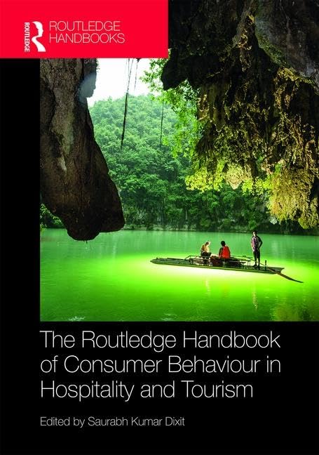The Routledge Handbook of Consumer Behaviour in Hospitality and Tourism (Routledge Handbooks) Business, Finance & Career