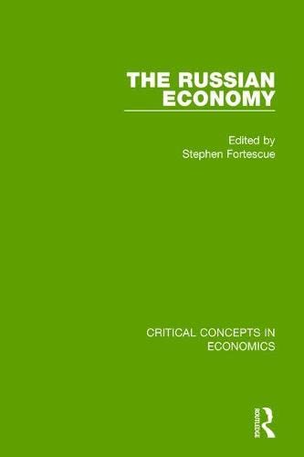 The Russian Economy: Critical Concepts in Economics Social Sciences