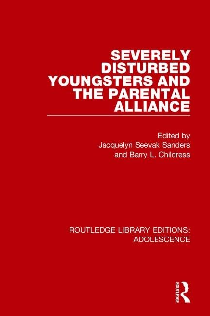 Severely Disturbed Youngsters and the Parental Alliance (Routledge Library Editions: Adolescence, 8, Band 8) Medicine