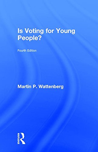 Is Voting for Young People?: With a New Elections Chapter for 2016 Politics & History