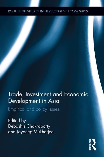 Trade, Investment and Economic Development in Asia: Empirical and policy issues (Routledge Studies in Development Economics, Band 124) Business, Finance & Career