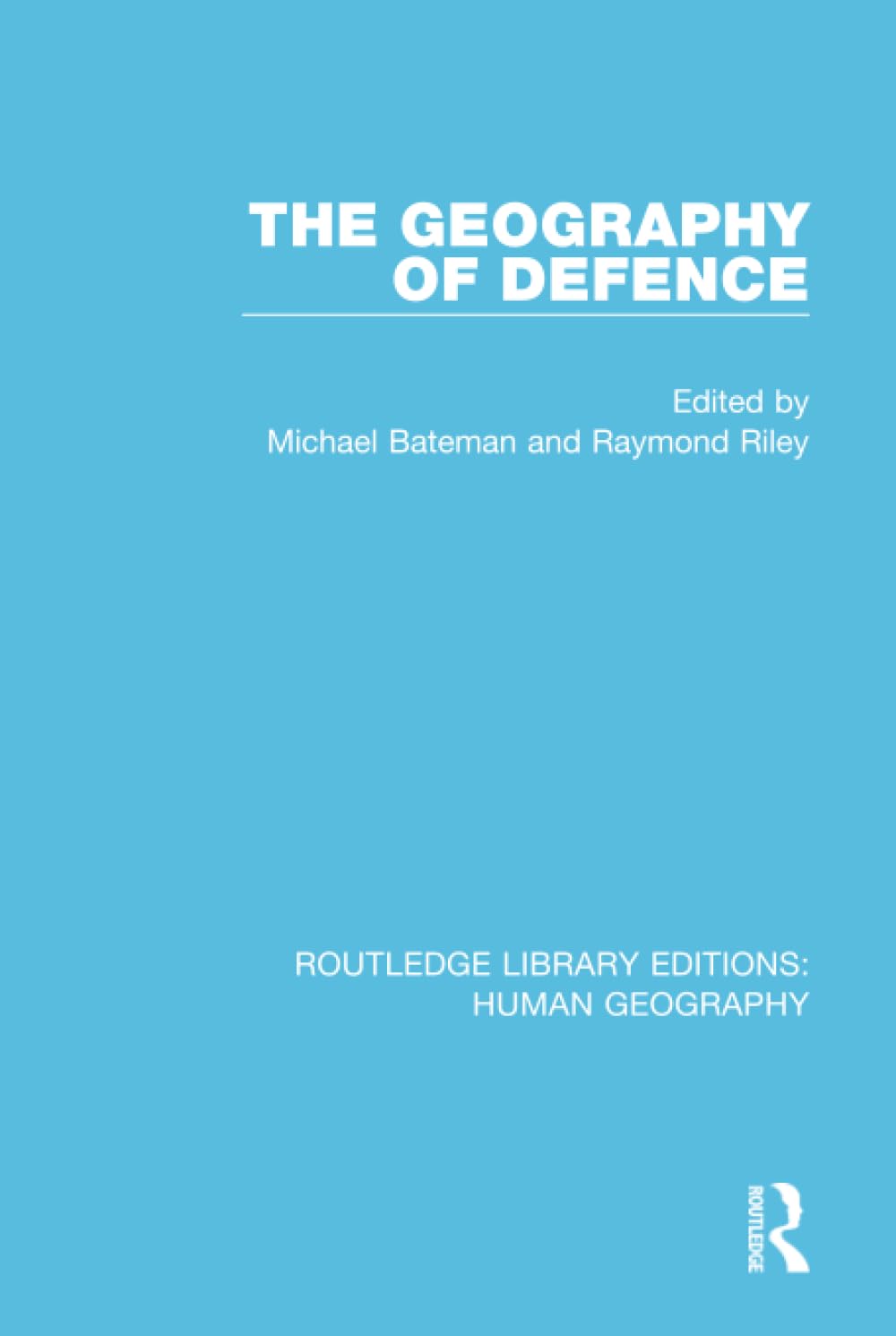The Geography of Defence (Routledge Library Editions: Human Geography, 1, Band 1) Social Sciences