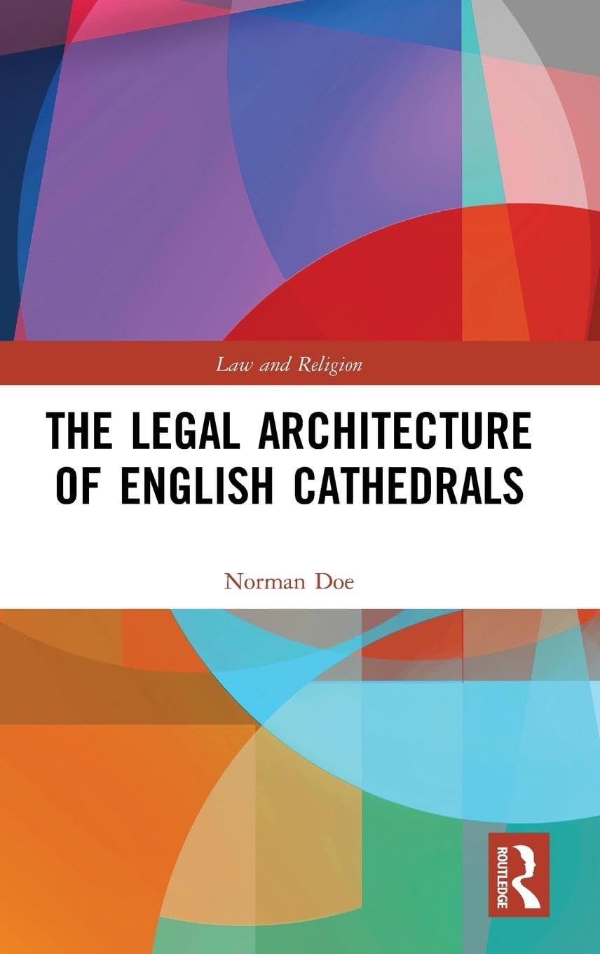 The Legal Architecture of English Cathedrals Law