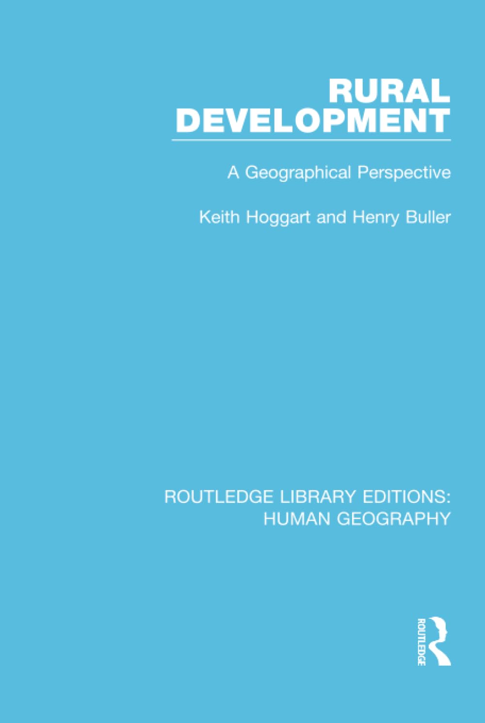 Rural Development: A Geographical Perspective (Routledge Library Editions: Human Geography, Band 10) Social Sciences