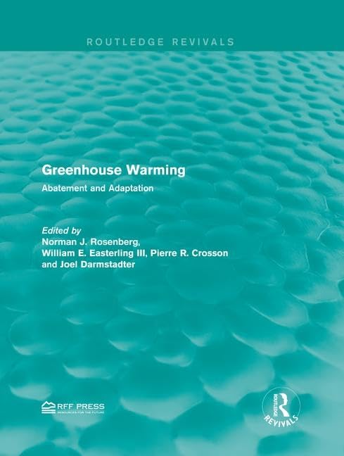 Greenhouse Warming: Abatement and Adaptation (Routledge Revivals) Social Sciences