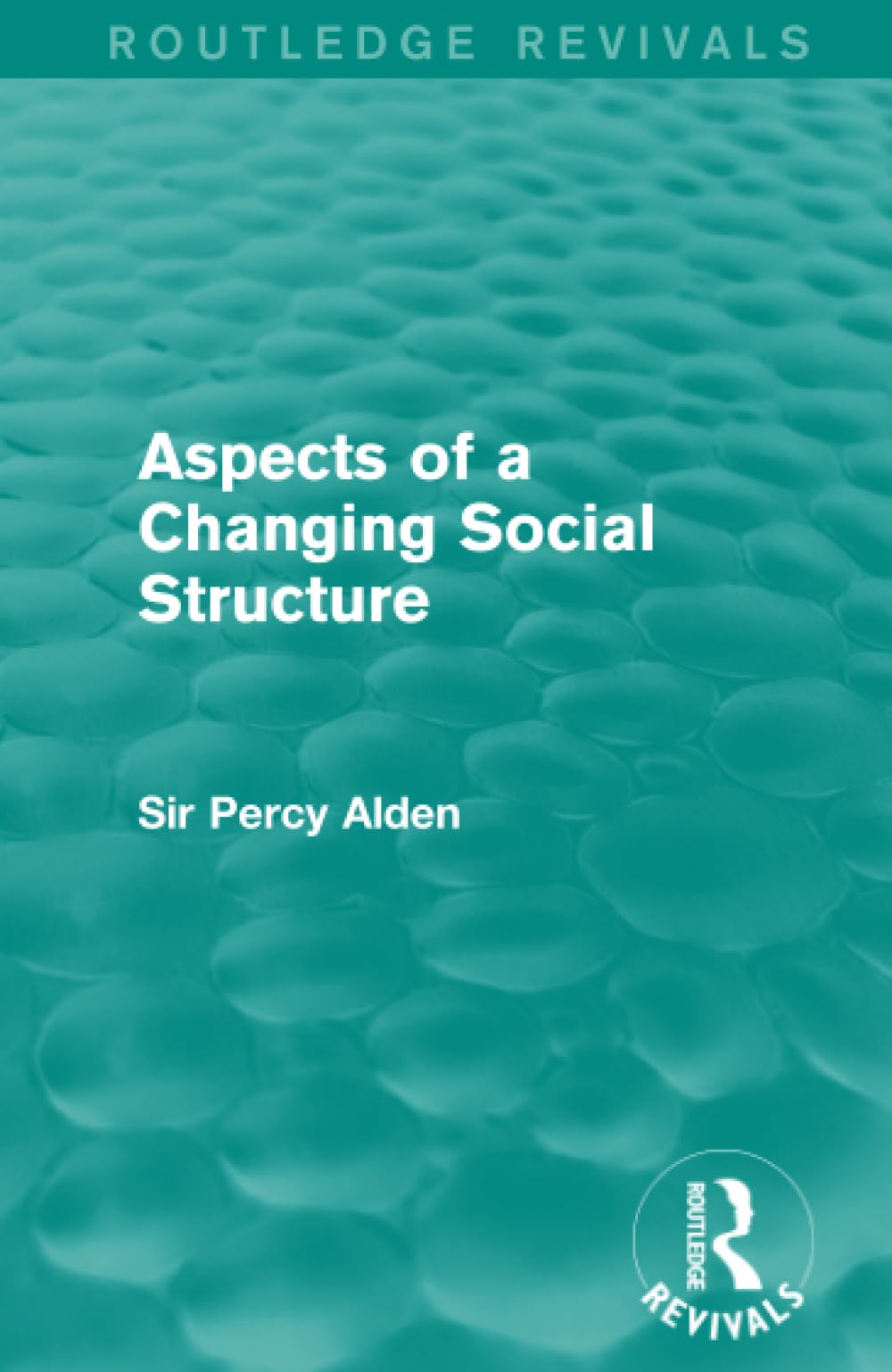 Aspects of a Changing Social Structure (Routledge Revivals) Medicine