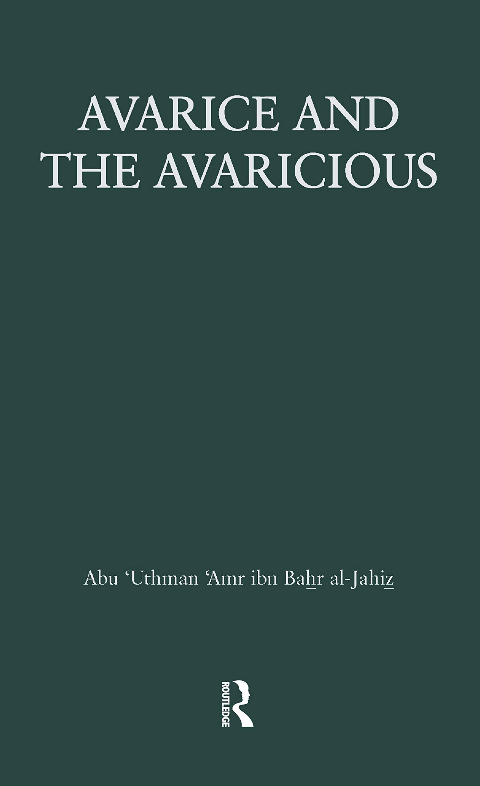 Avarice & the Avaricious (Kegan Paul Arabia Library) Philosophy