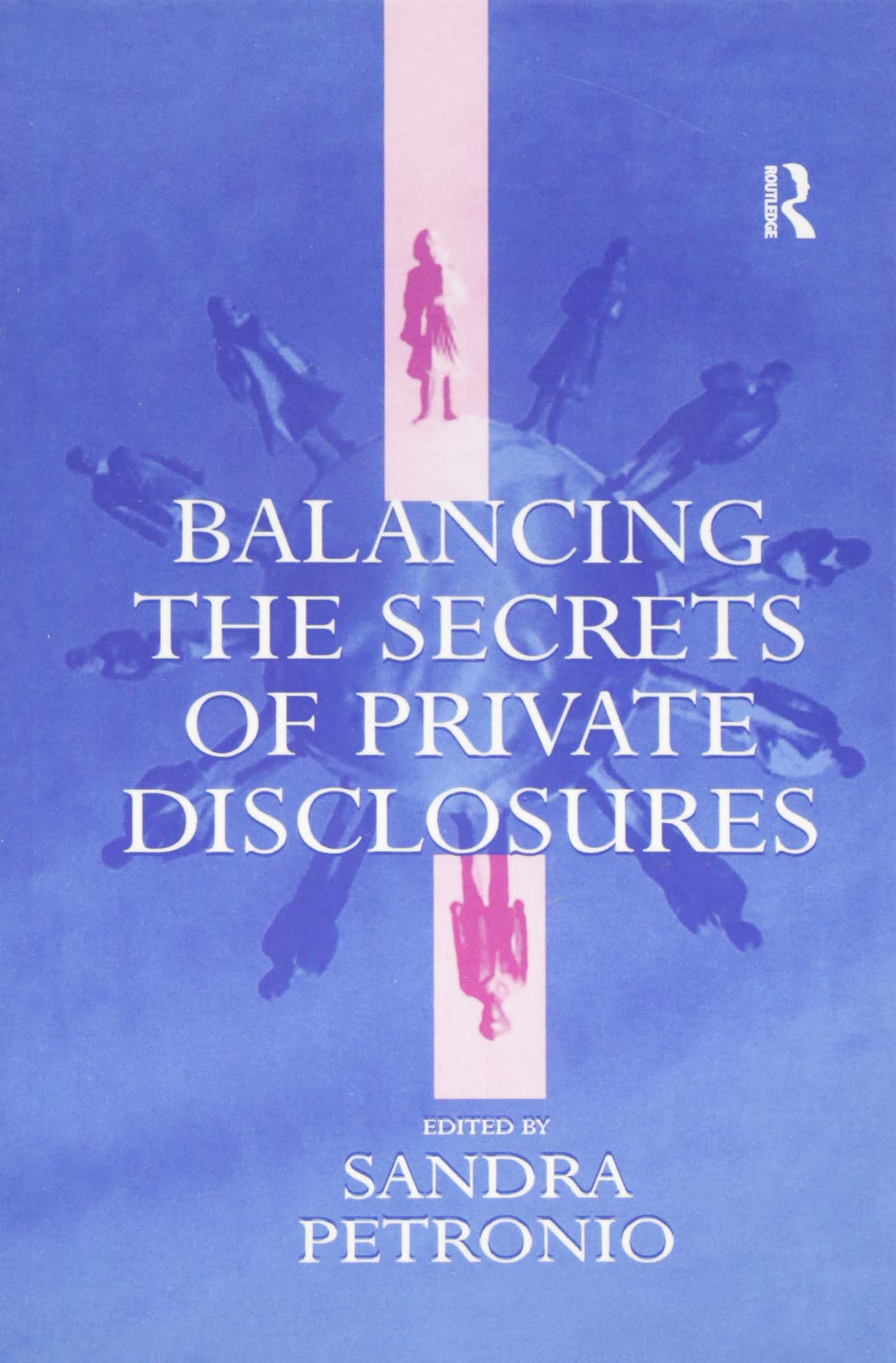 Balancing the Secrets of Private Disclosures (LEA's Communication) Media & Communication
