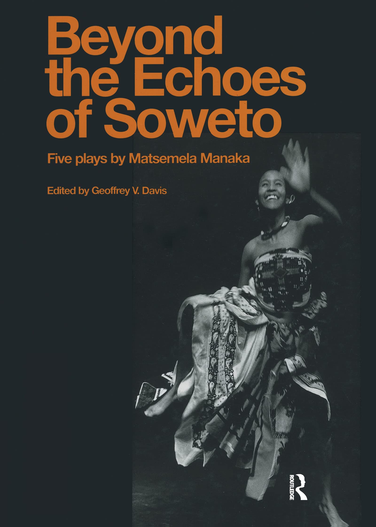 Beyond the Echoesoweto (Contemporary Theatre Studies) Memories