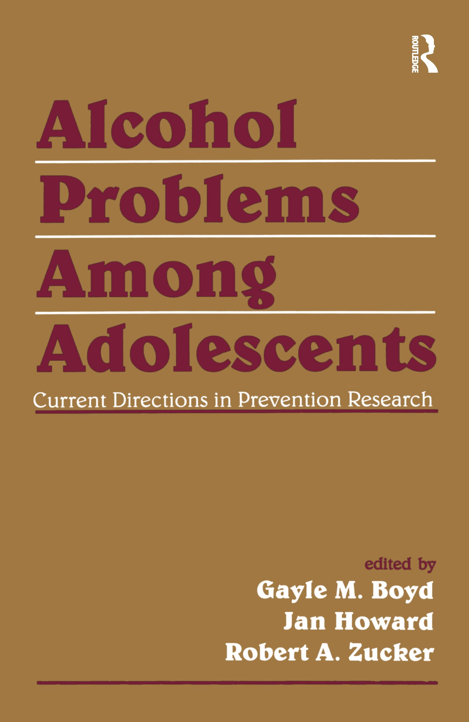Alcohol Problems Among Adolescents: Current Directions in Prevention Research Psychology