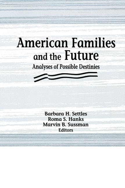 American Families and the Future: Analyses of Possible Destinies Medicine
