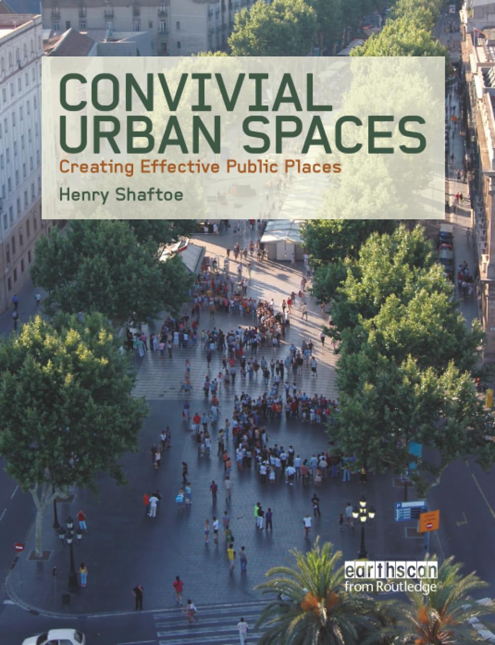 Convivial Urban Spaces: Creating Effective Public Places Social Sciences