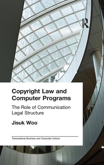 Copyright Law and Computer Programs: The Role of Communication in Legal Structure (Transnational Business and Corporate Culture) Law