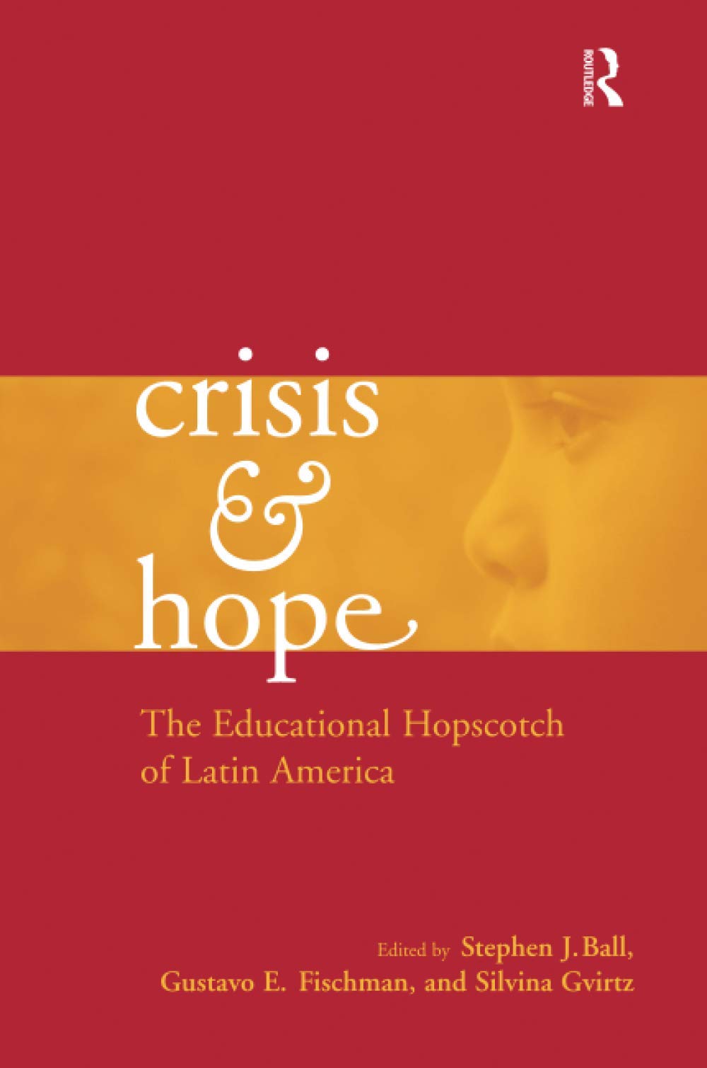 Crisis and Hope: The Educational Hopscotch of Latin America (Reference Books in International Education (Garland Publishing)) Education & Training