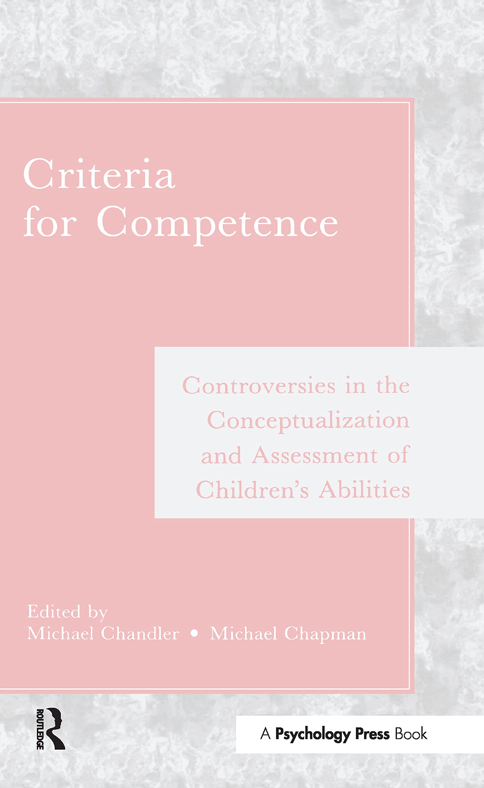 Criteria for Competence: Controversies in the Conceptualization and Assessment of Children's Abilities Social Sciences