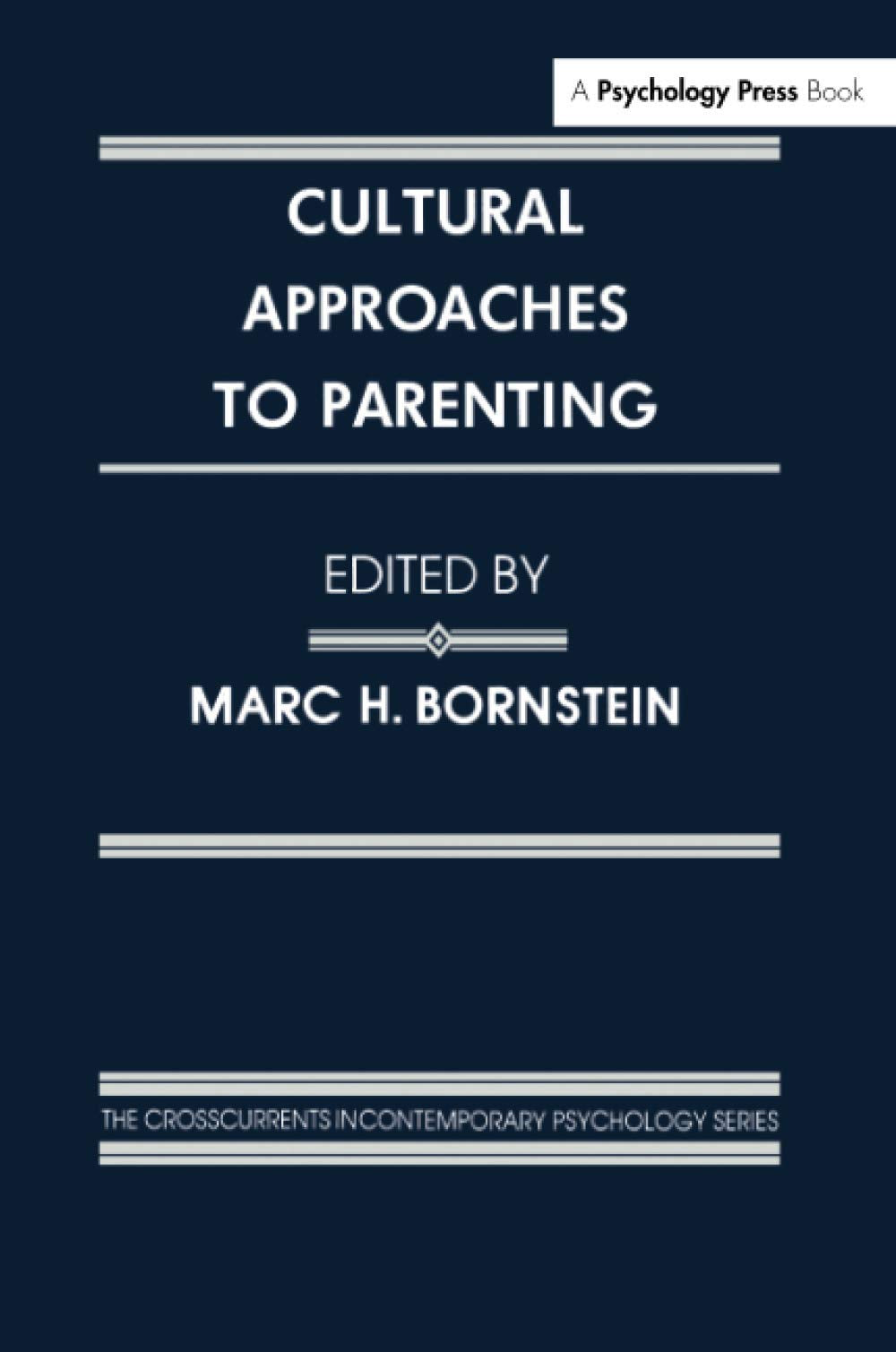 Cultural Approaches To Parenting (Crosscurrents in Contemporary Psychology) Social Sciences
