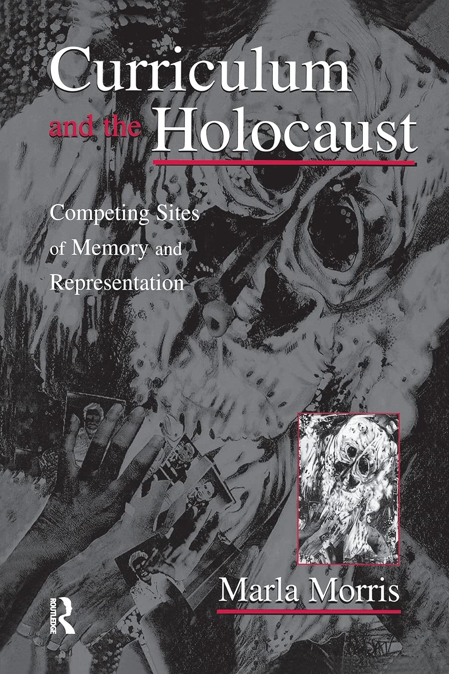 Curriculum and the Holocaust: Competing Sites of Memory and Representation (Studies in Curriculum Theory) Education & Training