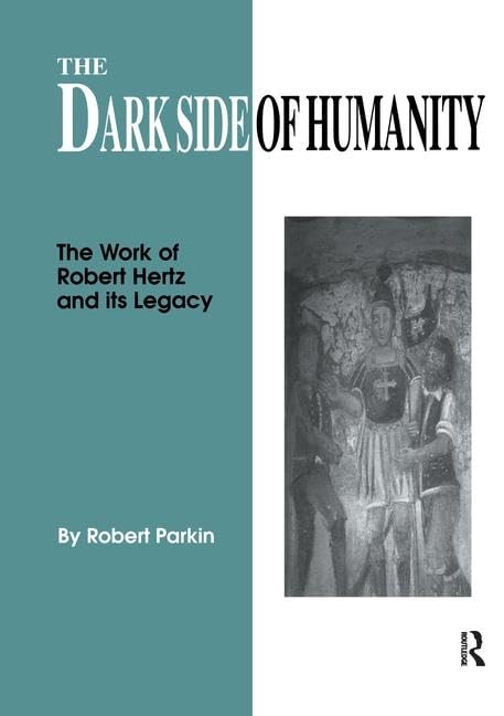The Dark Side of Humanity: The Work of Robert Hertz and Its Legacy Social Sciences