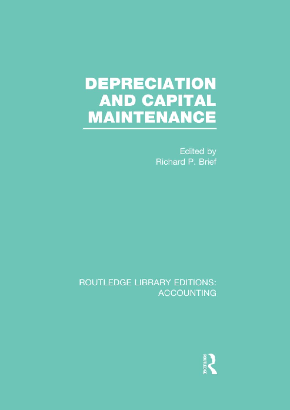 Depreciation and Capital Maintenance (RLE Accounting) (Routledge Library Editions: Accounting) Books