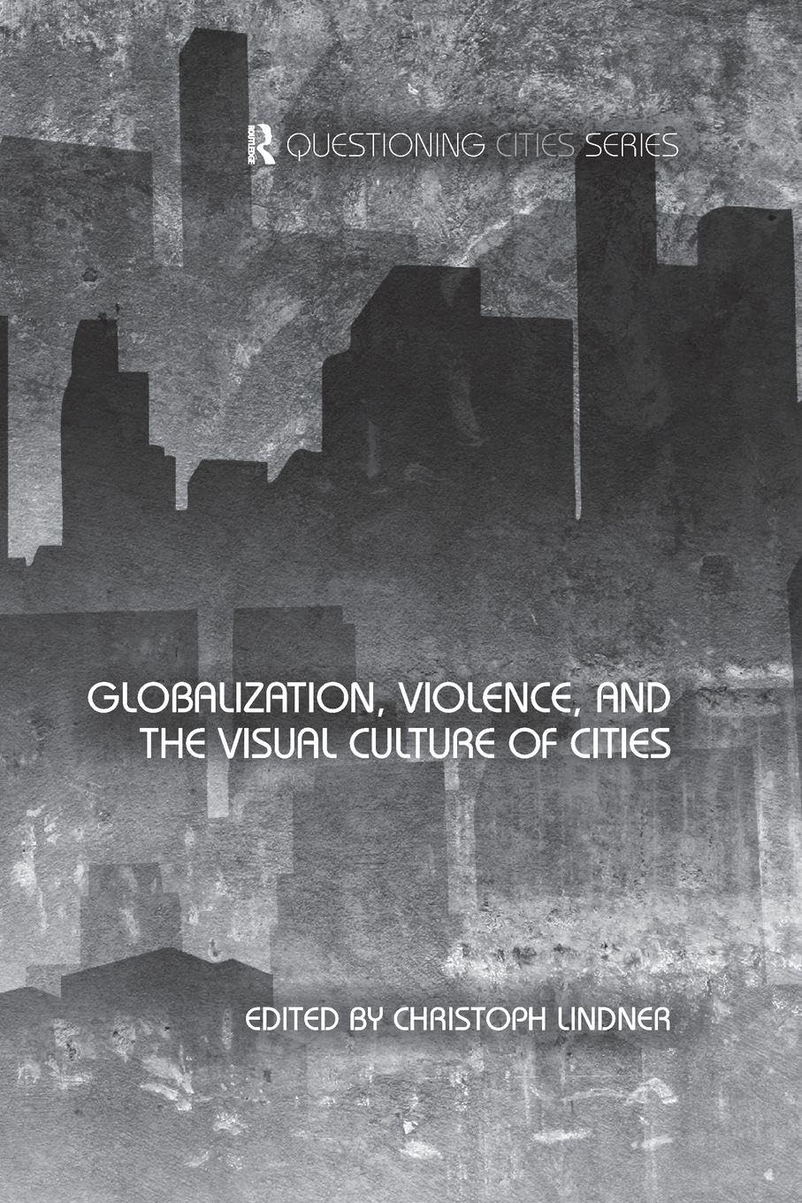 Globalization, Violence and the Visual Culture of Cities Social Sciences
