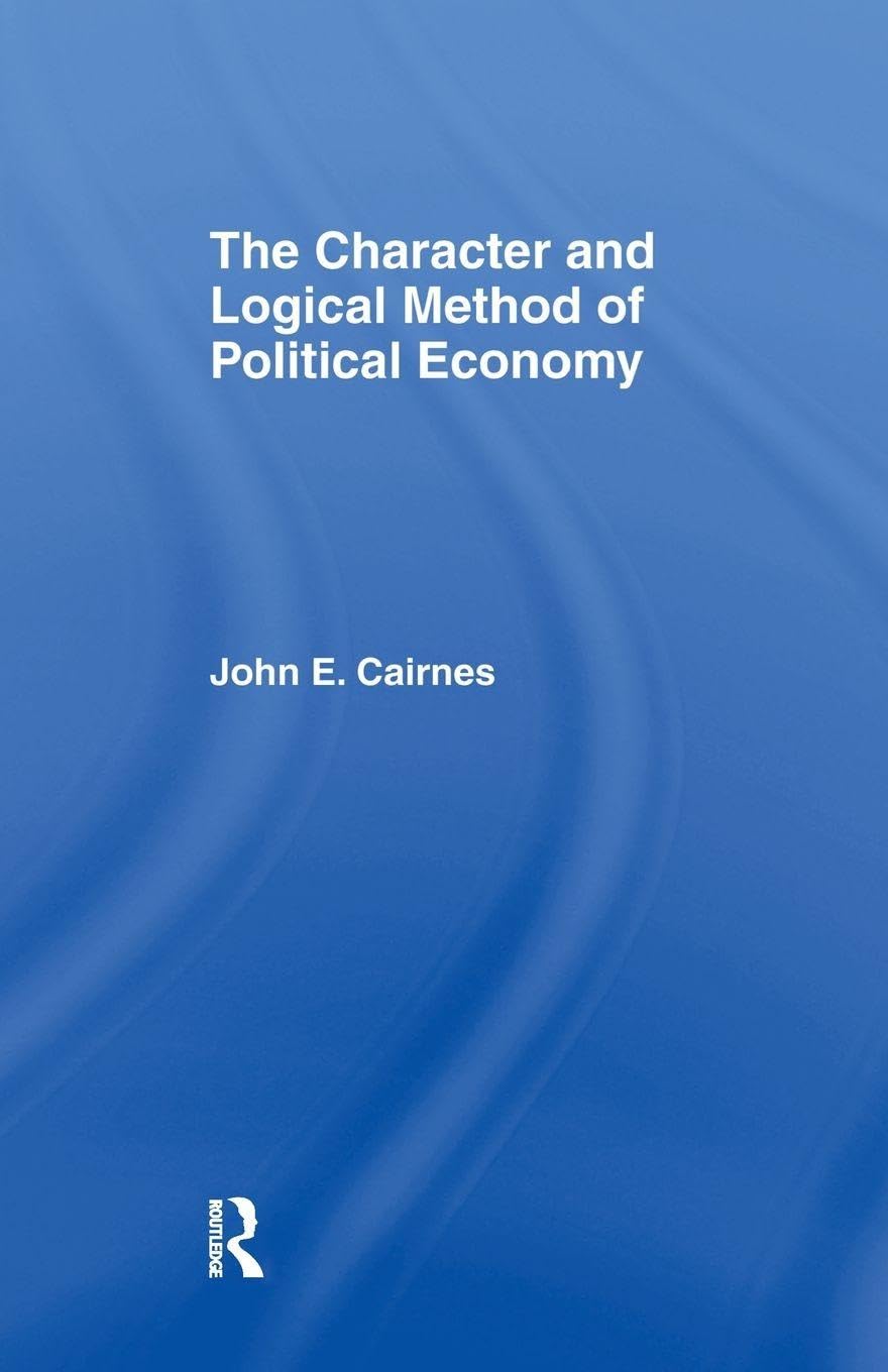 The Character and Logical Method of Political Economy Contemporary literature