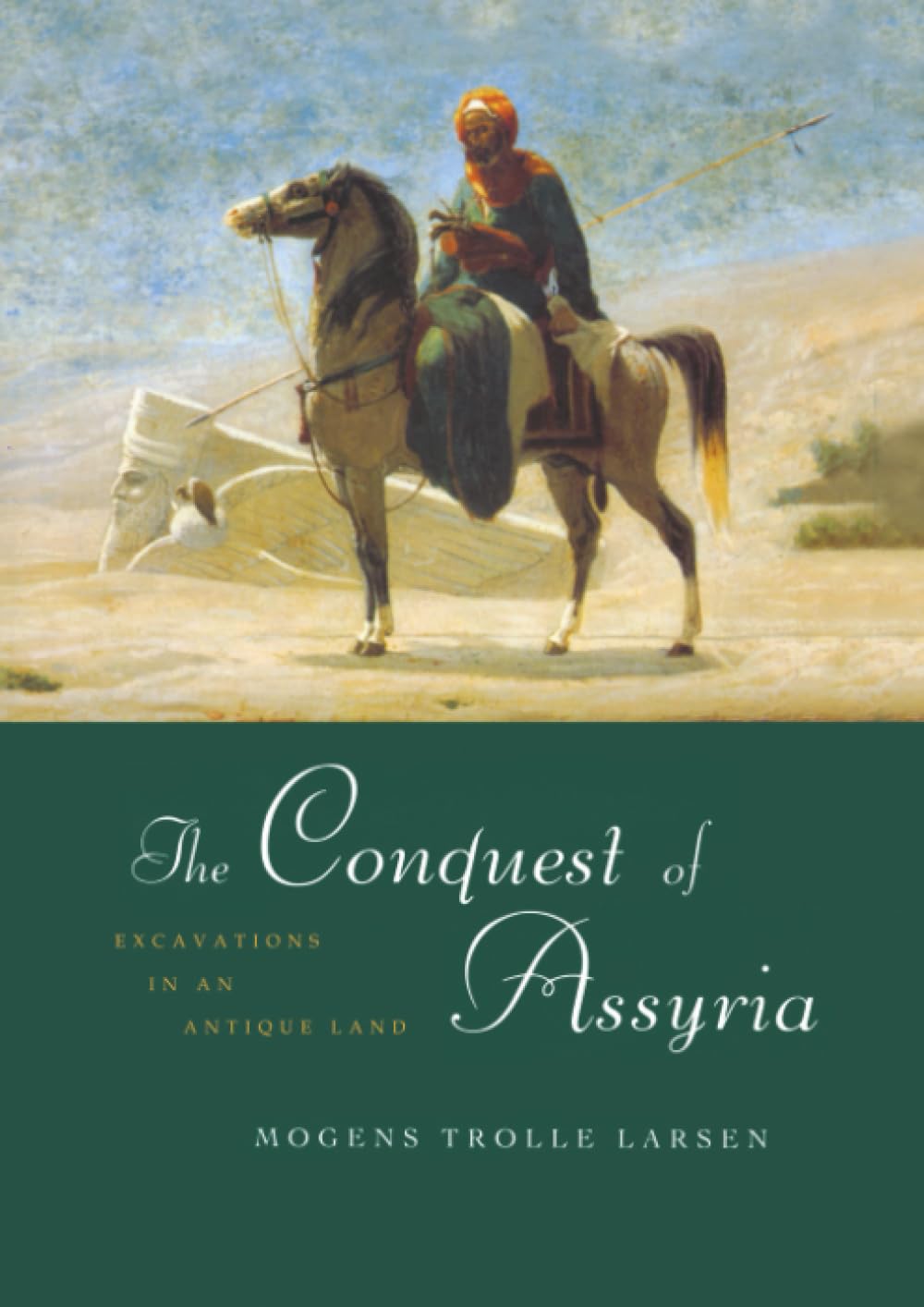 The Conquest of Assyria: Excavations in an Antique Land 1840-1860 Social Sciences