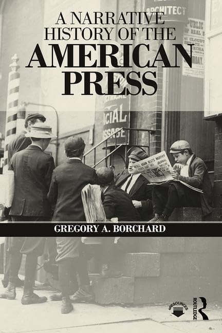 A Narrative History of the American Press Media & Communication