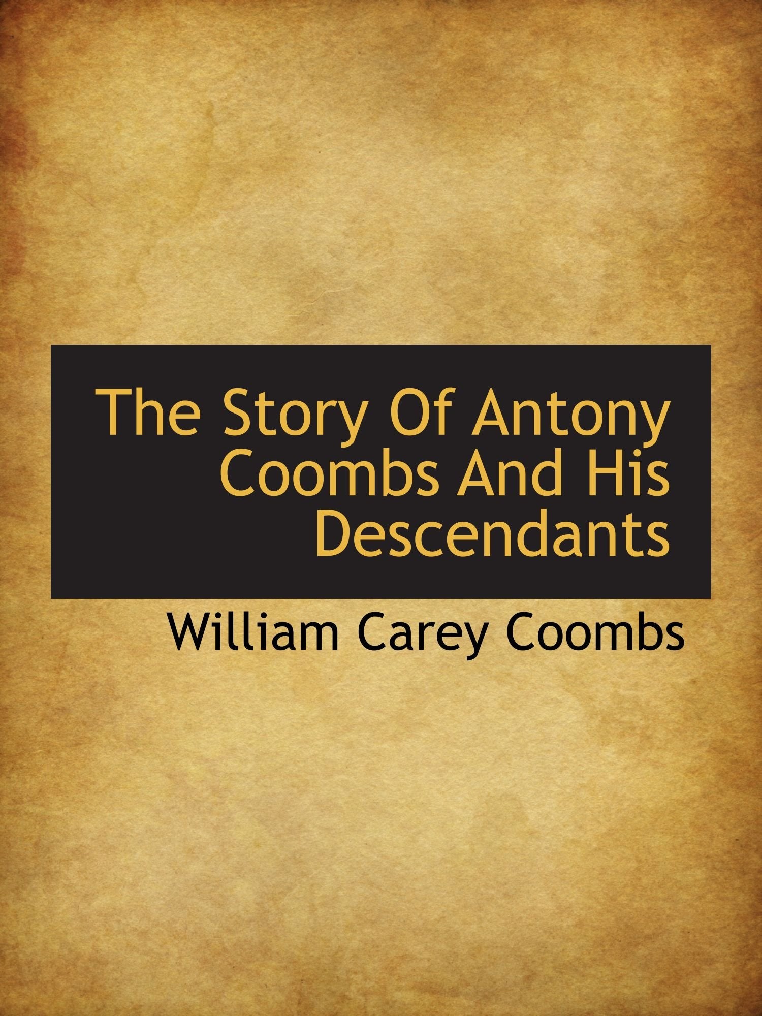 The Story Of Antony Coombs And His Descendants Politics & History
