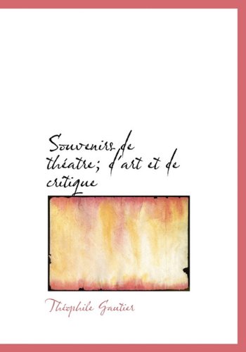 Souvenirs de Th Atre; D'Art Et de Critique Politics & History