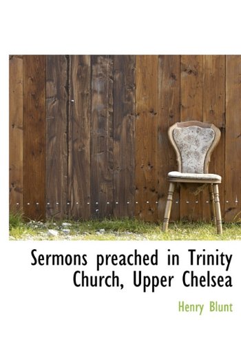 Sermons Preached in Trinity Church, Upper Chelsea book