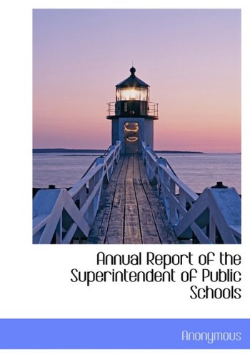 Annual Report of the Superintendent of Public Schools Politics & History