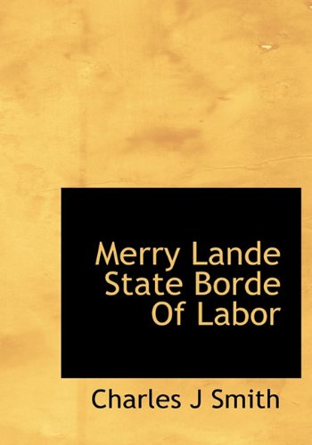 Merry Lande State Borde of Labor Politics & History
