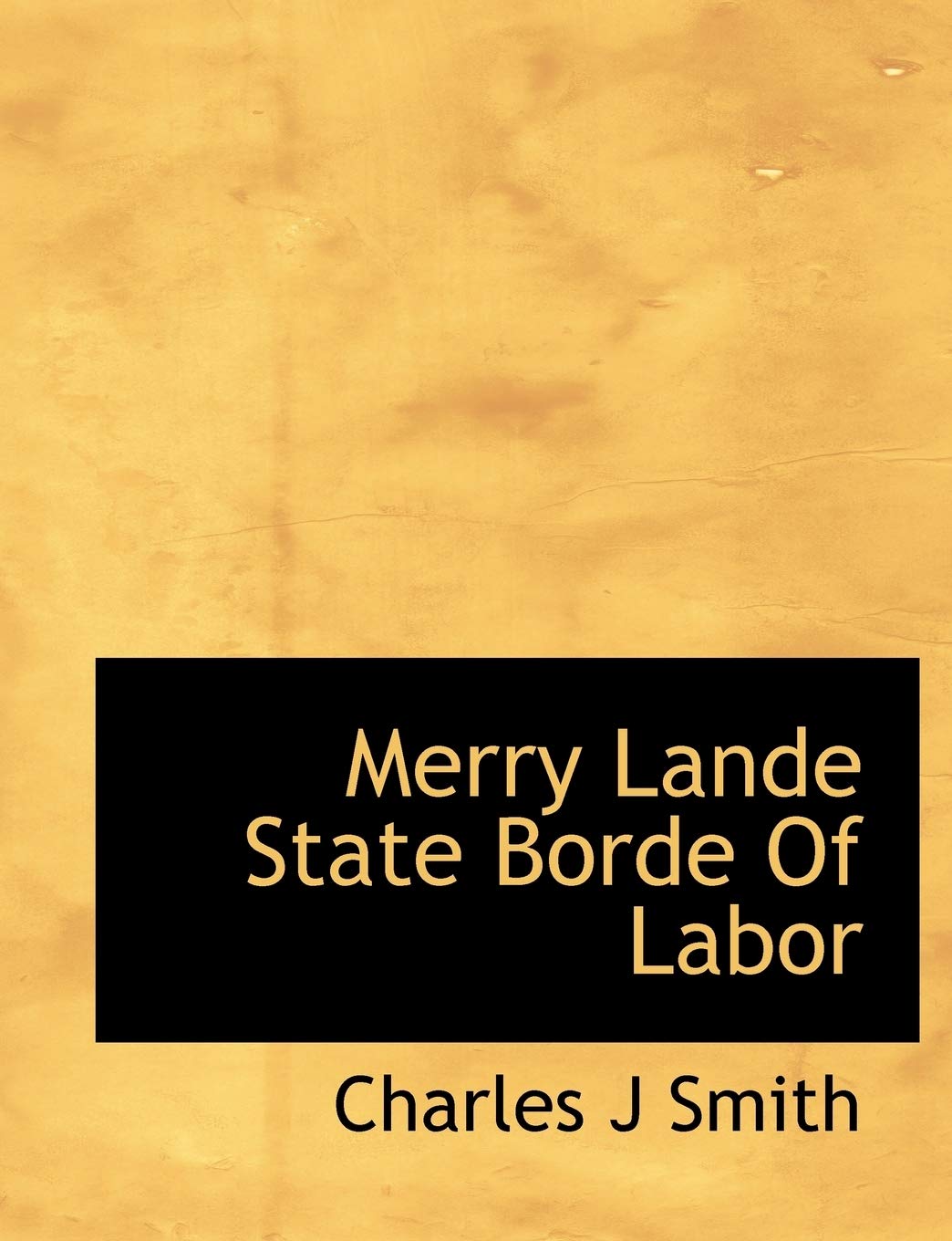 Merry Lande State Borde of Labor Politics & History