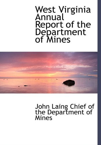 West Virginia Annual Report of the Department of Mines Politics & History