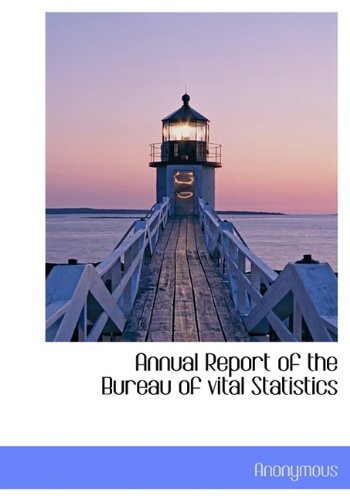 Annual Report of the Bureau of Vital Statistics Politics & History