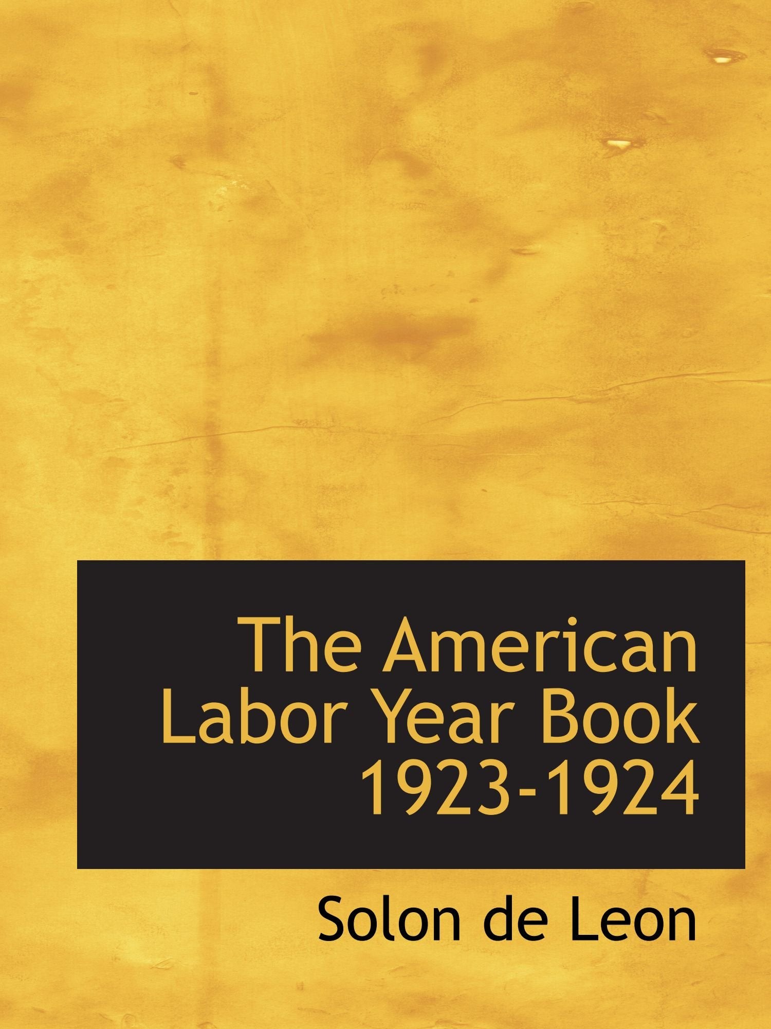 The American Labor Year Book 1923-1924 Politics & History