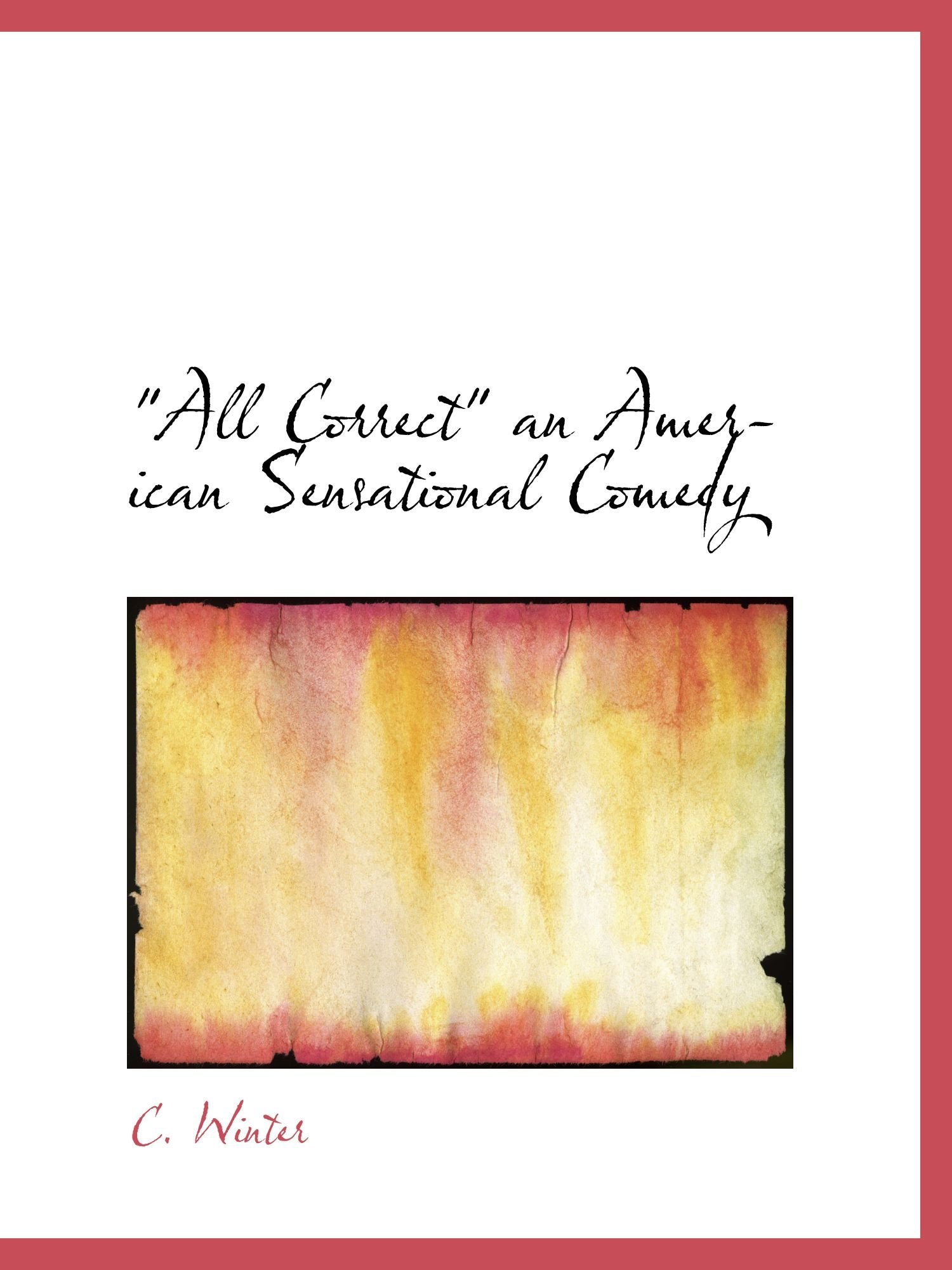 Product Image: "All Correct" an American Sensational Comedy