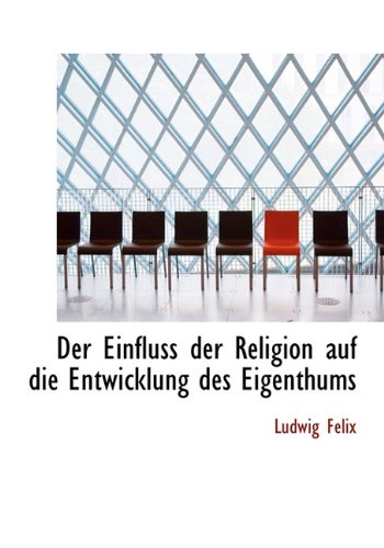 Der Einfluss Der Religion Auf Die Entwicklung Des Eigenthums book