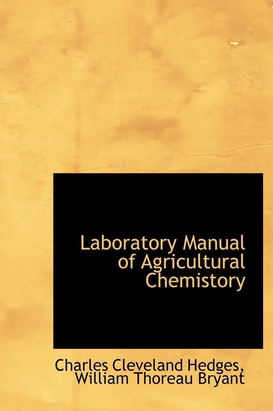Laboratory Manual of Agricultural Chemistory Politics & History