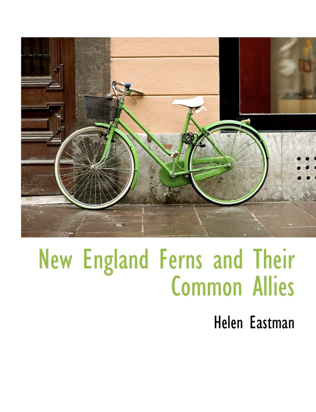 New England Ferns and Their Common Allies Politics & History