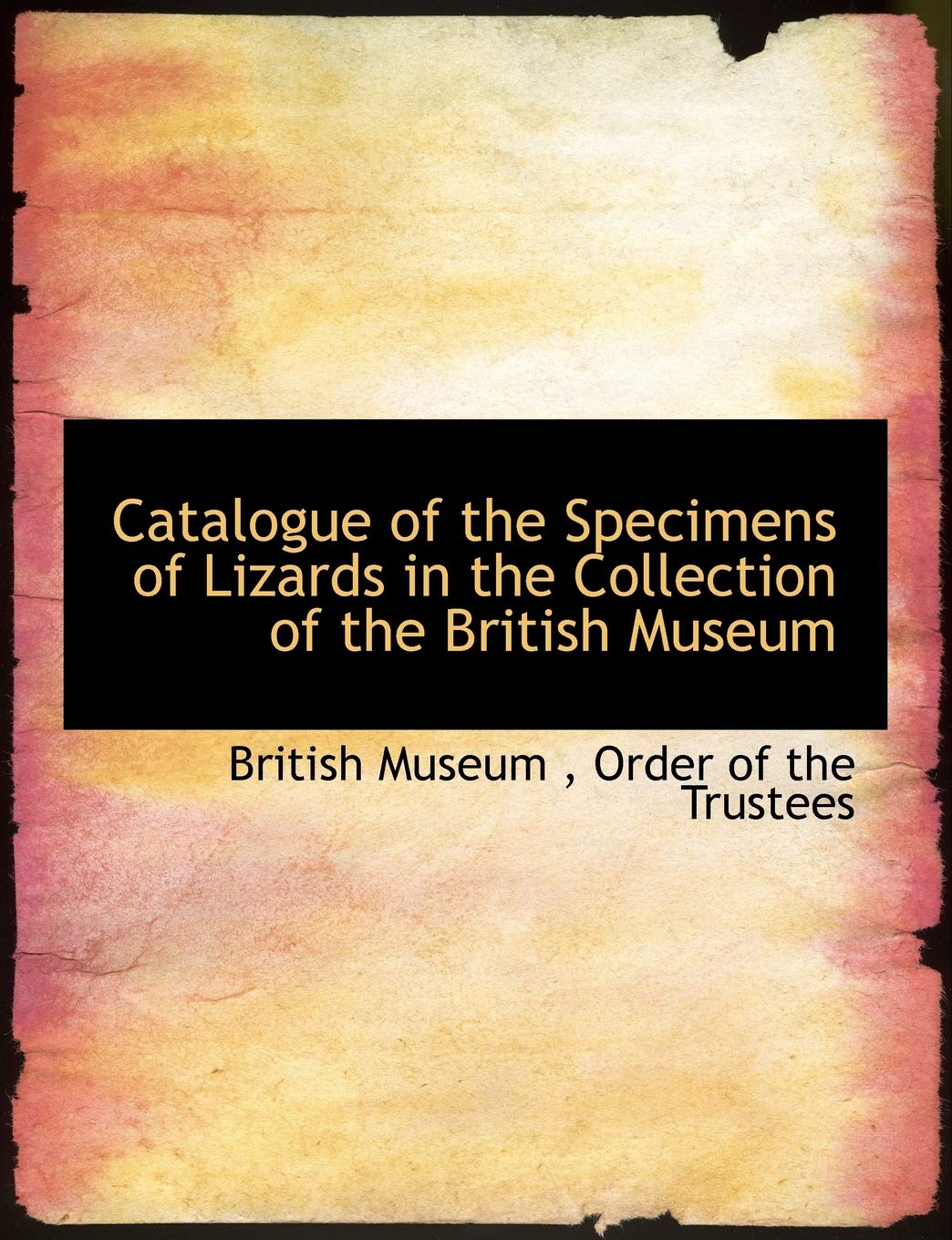 Catalogue of the Specimens of Lizards in the Collection of the British Museum Politics & History
