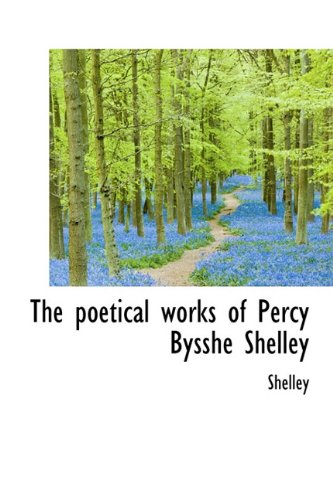 The Poetical Works of Percy Bysshe Shelley book