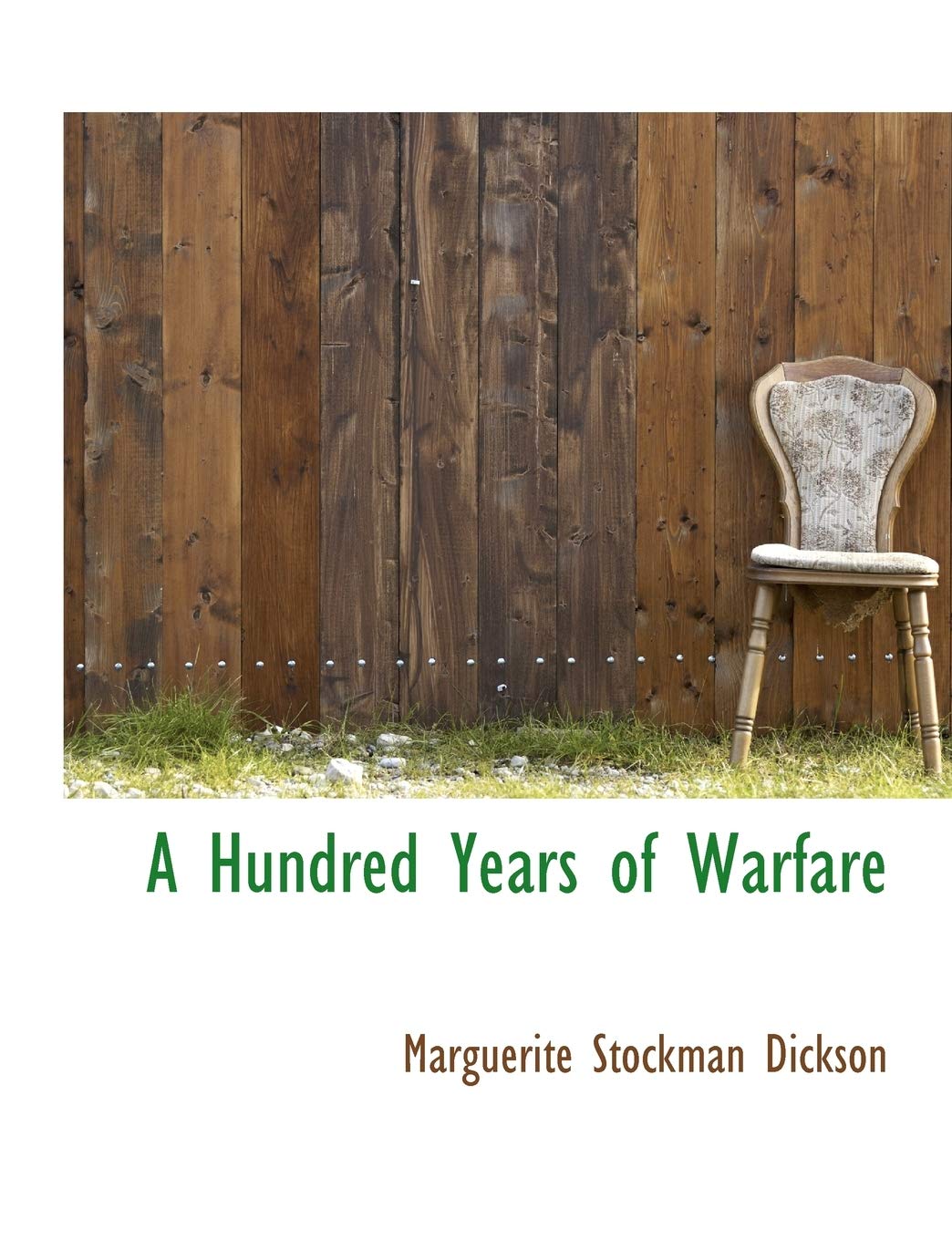 A Hundred Years of Warfare Politics & History