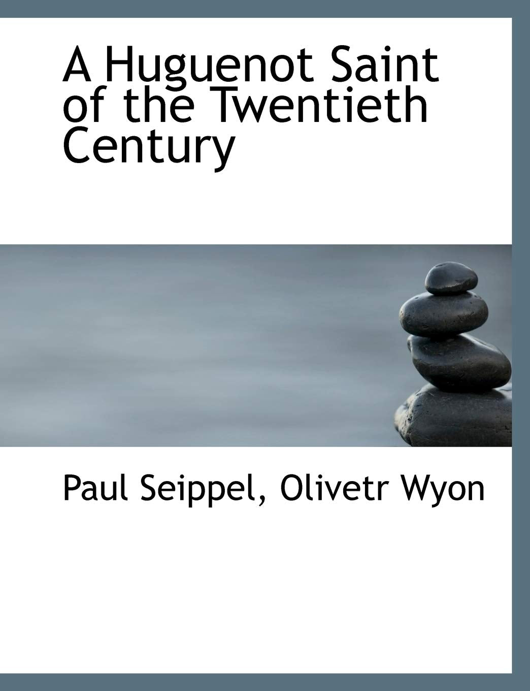 A Huguenot Saint of the Twentieth Century Politics & History