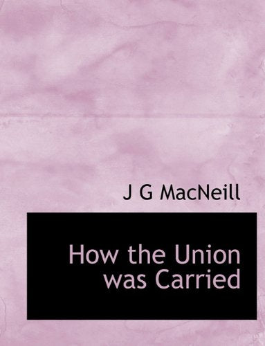 How the Union Was Carried Politics & History