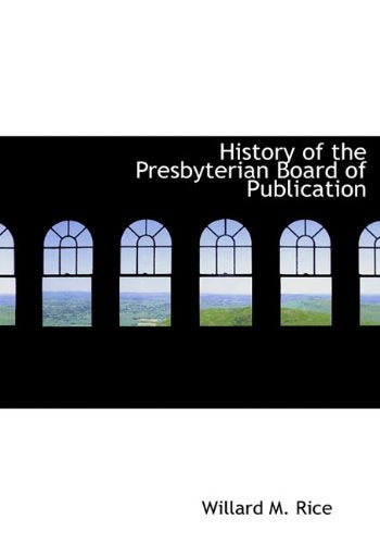 History of the Presbyterian Board of Publication Politics & History